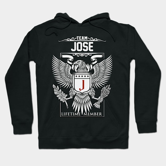 Team Jose Lifetime Member | Jose First Name, Jose Family Name, Jose Surname Hoodie by WiseCookoPTvo